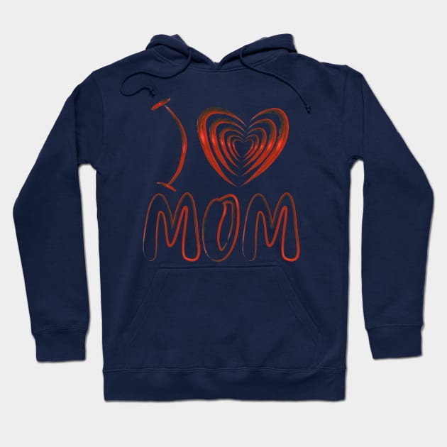 I love mom Hoodie by 66designer99